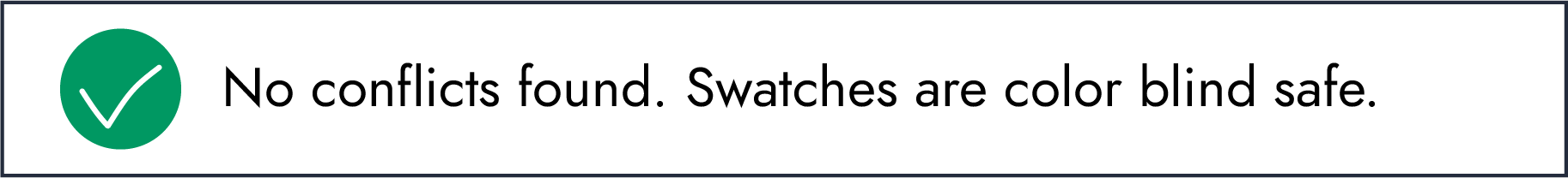 image with a green checkmark next to text, which reads, No conflicts found, swatches are color blind safe.